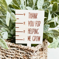 Knotty Design Co. - Thank You For Helping Me Grow Wooden Plant Marker